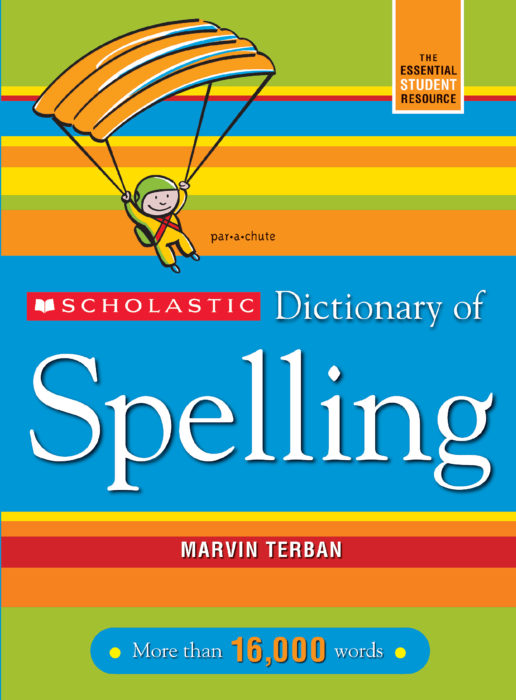 Scholastic Dictionary of Spelling (Revised) by Marvin Terban Scholastic