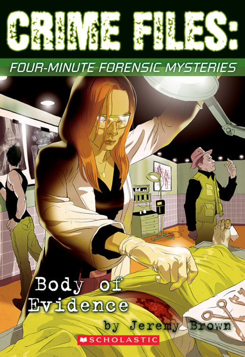 Crime Files: Four-Minute Forensic Mysteries: Body of Evidence by Jeremy ...