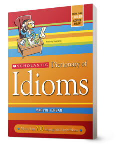 Scholastic Dictionary of Idioms by Marvin Terban