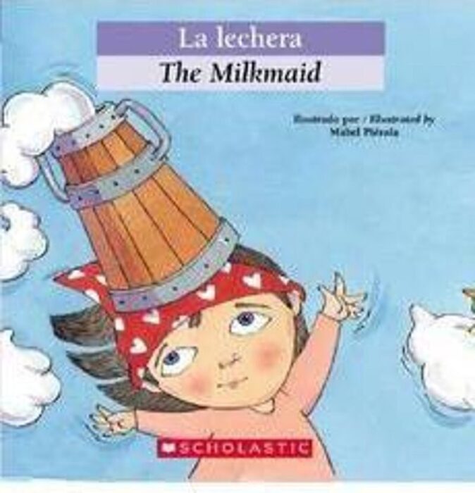 Bilingual Classic Tales: The Milkmaid / La lechera