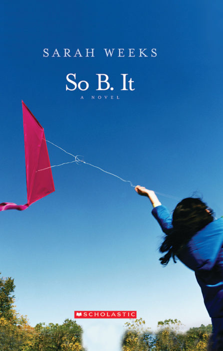 So B. It By Sarah Weeks | Scholastic