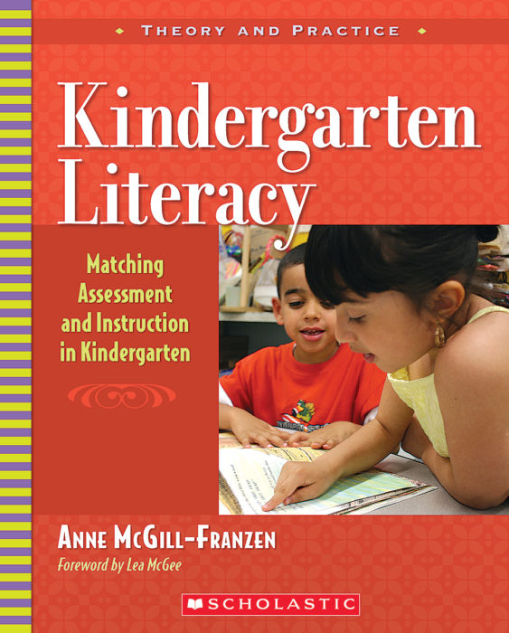 Kindergarten Literacy by Anne Mcgill-Franzen | Scholastic