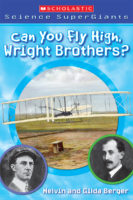 Science Super Giants: Can You Fly High, Wright Brothers?