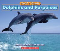Now I Know: Dolphins and Porpoises