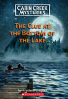 Cabin Creek Mysteries: The Clue at the Bottom of the Lake