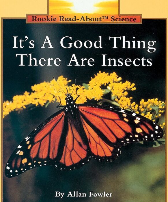 The Book Of Human Insects Read Online It's a Good Thing There Are Insects by Allan Fowler | Scholastic