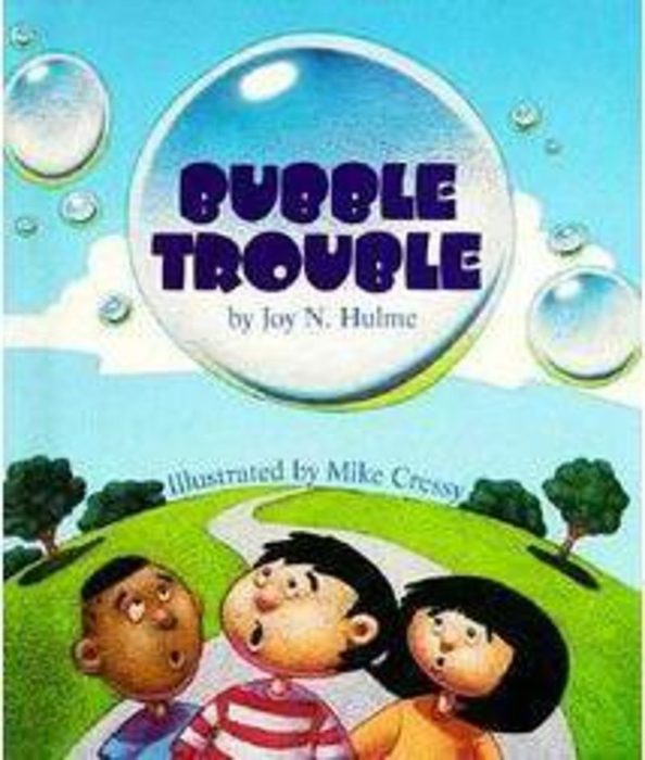 Bubble Trouble by Joy N. Hulme Scholastic