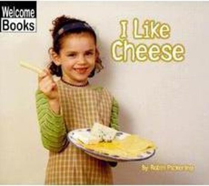 I Like Cheese by Robin Pickering Scholastic