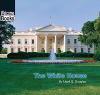Welcome Books™-American Symbols: The White House