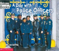 Welcome Books™-Hard Work: A Day with Police Officers