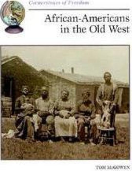 Cornerstones of Freedom™: African Americans in the Old West