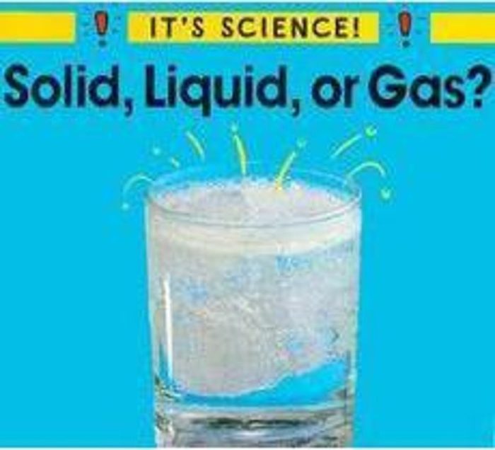 Solid, Liquid, or Gas? by Sally Hewitt Scholastic