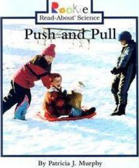 Rookie Read-About® Science-Physical Science: Push and Pull