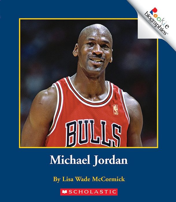 Michael Jordan by Lisa Wade McCormick Scholastic