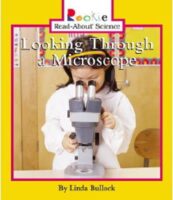 Rookie Read-About® Science-Physical Science: Looking Through a Microscope