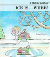 Rookie Reader®-Level B: Ice is... Whee!