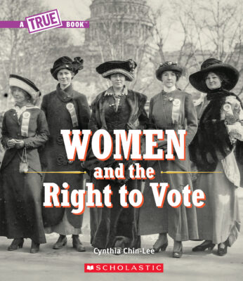 A True Book™ - Women's History of the U.S.: Women and the Right to Vote