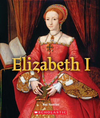 A True Book - Queens and Princesses: Elizabeth I