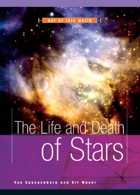 Out of This World: The Life and Death of Stars