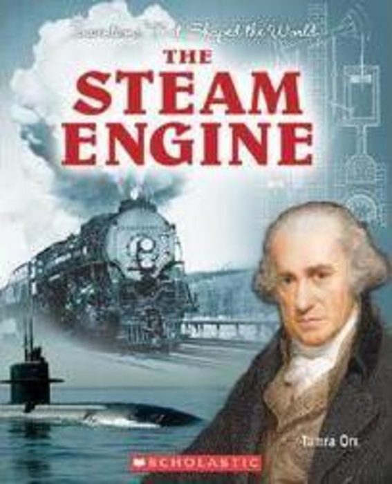The Steam Engine by Tamra Orr Scholastic