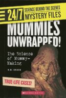 24/7: Science Behind the Scenes: Mystery Files: Mummies Unwrapped!
