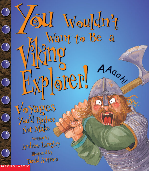 You Wouldn't Want to Be a Viking Explorer! by Andrew Langley