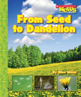 Scholastic News Nonfiction Readers®-How Things Grow: From Seed to Dandelion