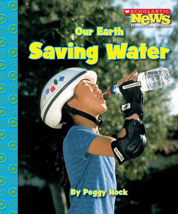 Scholastic News Nonfiction Readers®-Conservation: Our Earth: Saving Water