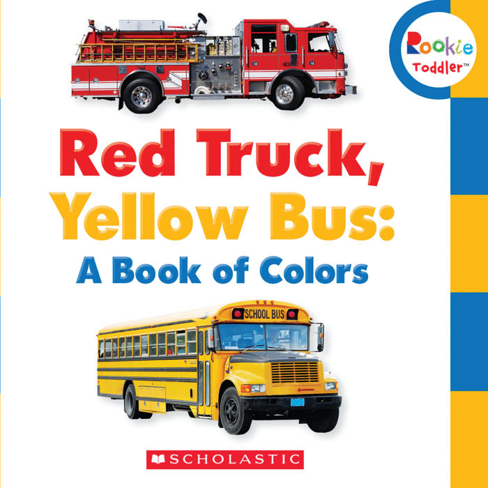 Red Truck Yellow Bus By Scholastic Scholastic