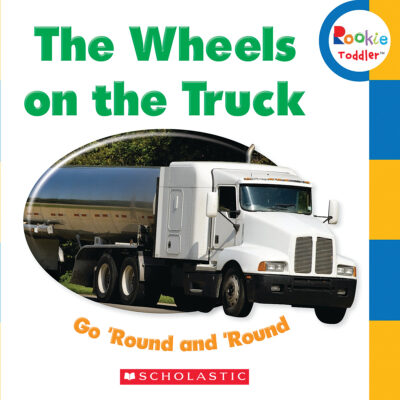 Rookie Toddler-Sing Along Toddler: The Wheels on the Truck Go 'Round and 'Round