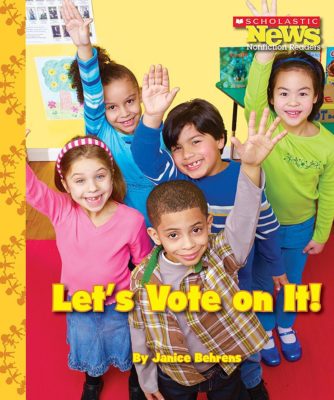 Scholastic News Nonfiction Readers-We the Kids: Let's Vote On It!