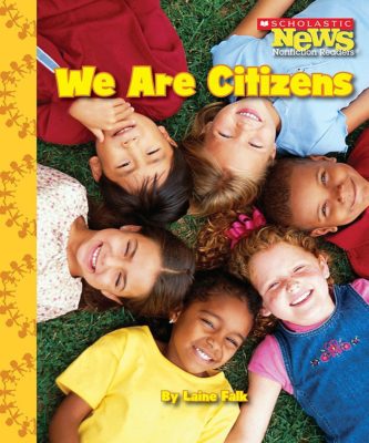 Scholastic News Nonfiction Readers-We the Kids: We Are Citizens