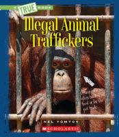 Illegal Animal Traffickers (A True Book: The New Criminals)