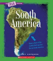 South America (A True Book: Geography: Continents)
