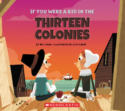 If You Were a Kid in the Thirteen Colonies