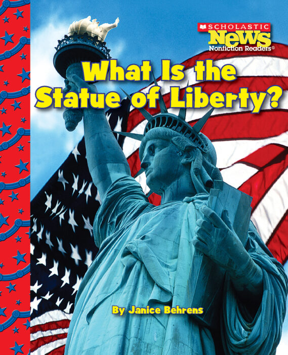 Scholastic News Nonfiction Readers®-American Symbols: What Is the Statue of Liberty?