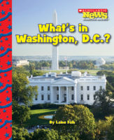 Scholastic News Nonfiction Readers®-American Symbols: What's in Washington, D.C.?