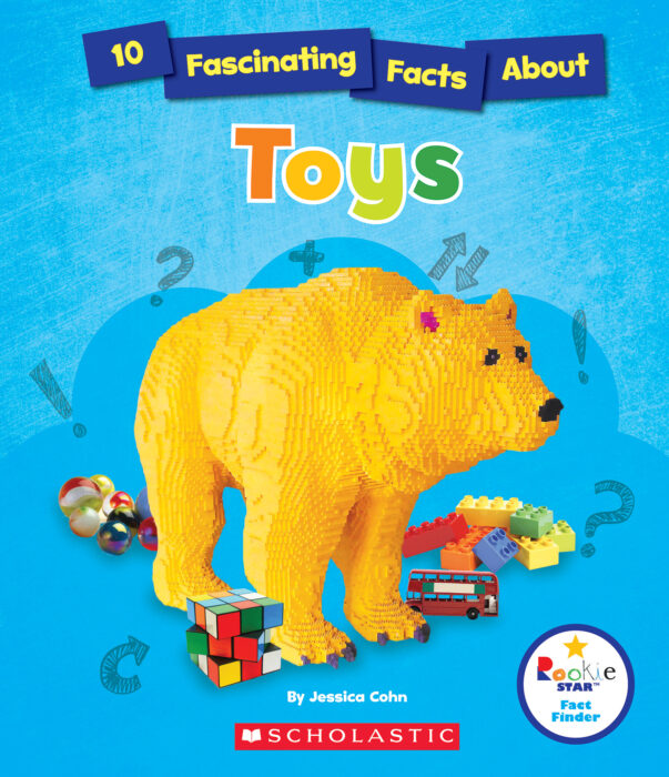 10 Fascinating Facts About Toys by Jessica Cohn