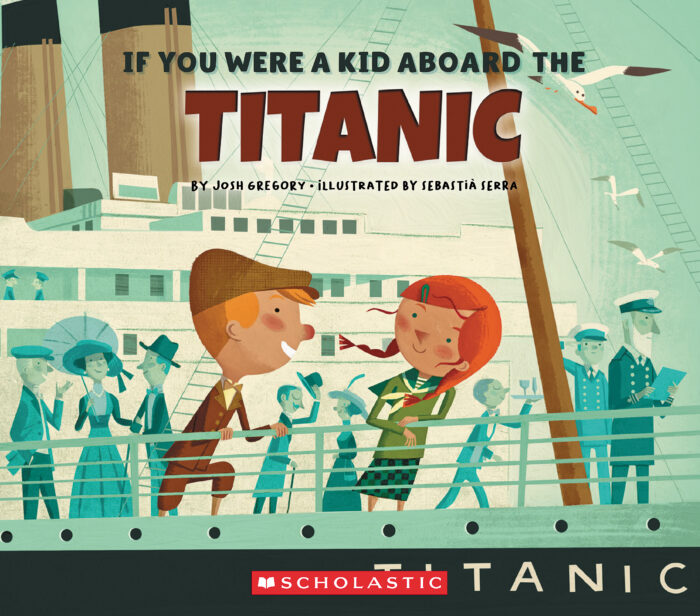 If　Aboard　Josh　by　Teacher　You　The　Kid　Gregory　Were　a　Scholastic　the　Titanic　Store