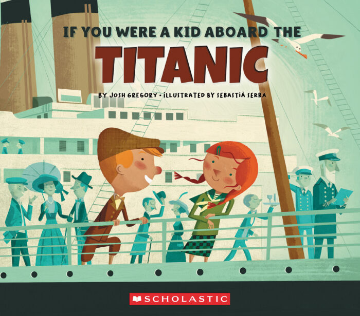 If　Aboard　Josh　by　Teacher　You　The　Kid　Gregory　Were　a　Scholastic　the　Titanic　Store