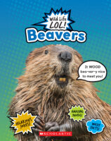 Wild Life LOL!™: Beavers