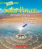Solar Power: Capturing the Sun's Energy (A True Book: Alternative Energy)