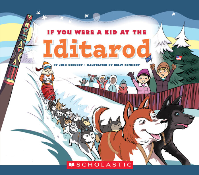 If You Were a Kid: If You Were a Kid at the Iditarod