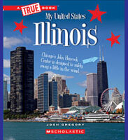Illinois (A True Book: My United States)