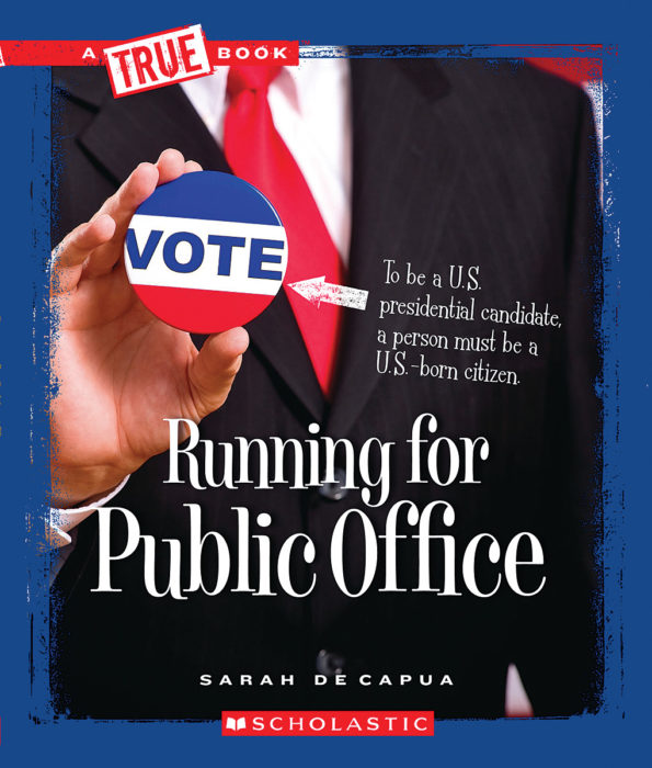 Running for Public Office by Sarah De Capua Scholastic