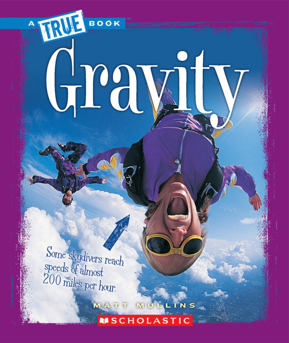 A True Book™-Physical Science: Gravity