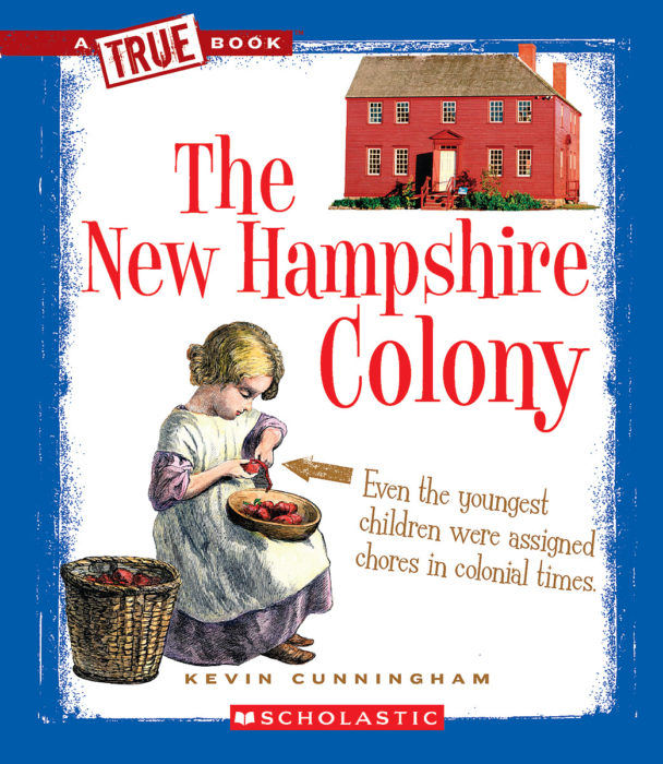 The New Hampshire Colony By Kevin Cunningham Scholastic