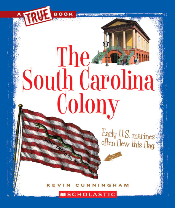 The South Carolina Colony By Kevin Cunningham Scholastic