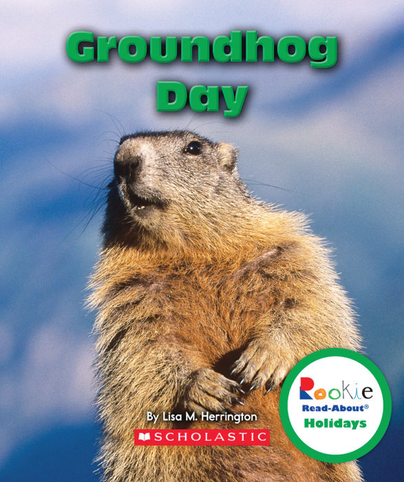 Rookie Read-About® Holidays: Groundhog Day by Lisa M. Herrington