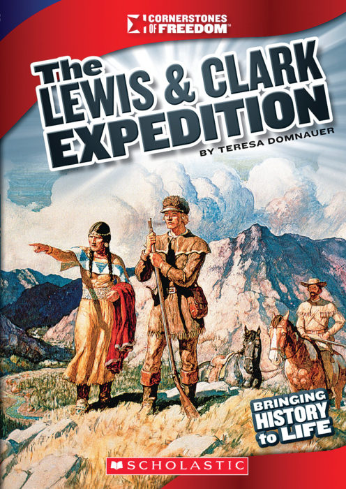 Cornerstones of Freedom™-Third Series: The Lewis & Clark Expedition